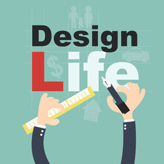 Design your life - Plan life  concept