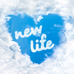 new life word inside love cloud blue sky only