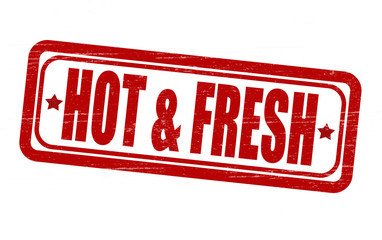 Hot and fresh