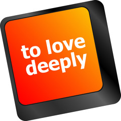 to love deeply, keyboard with computer key button