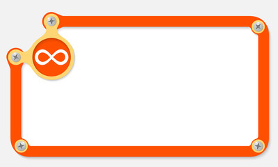 orange frame for text with screws and infinity symbol