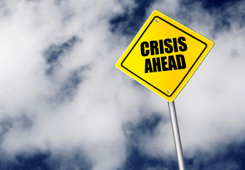 Crisis ahead sign