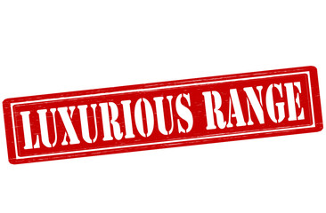 Luxurious range