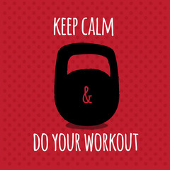 Greeting card. Sport motivation. keep calm and do your workout.