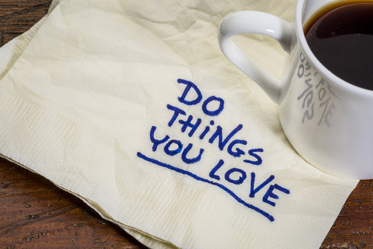 do things you love
