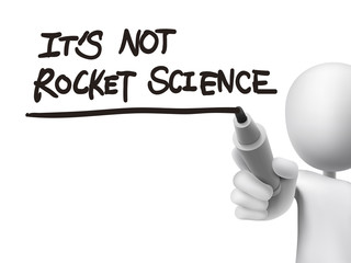 it is not rocket science written by 3d man