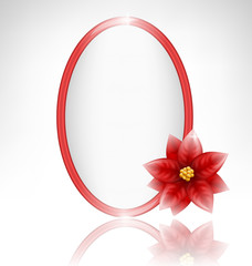 Oval glassy frame with glassy flower of poinsettia and reflectio