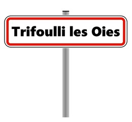 Trifoulli les Oies dans un panneau de ville