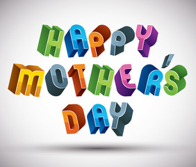 Happy Mother’s Day greeting phrase made with 3d retro style ge