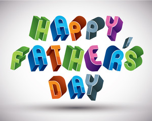 Happy Father’s Day greeting card with phrase made with 3d retr