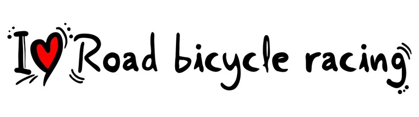 Road bicycle racing love