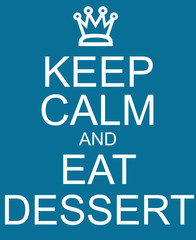Blue Keep Calm and Eat Dessert Sign - 74111214