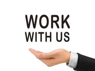 work with us words holding by realistic hand