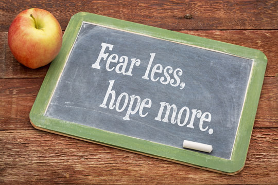 fear less, hope more