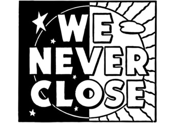 We Never Close