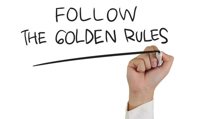 Follow the Golden Rules