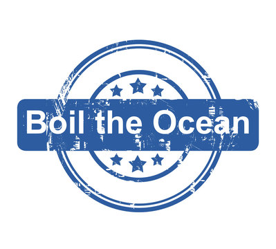 Boil the ocean business concept stamp