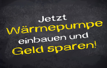 Kreidetafel mit W&auml;rmepumpe und Geld sparen