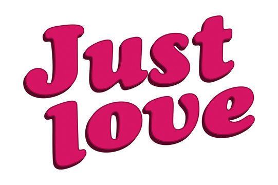 Just Love Text Typographic Quote