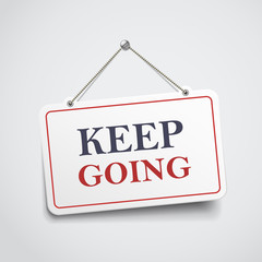 keep going hanging sign