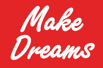Fototapeta premium MAKE DREAMS