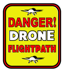 Danger, Drone Flight Path sign on white