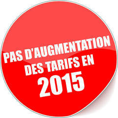 étiquette pas d'augmentation des prix en 2015