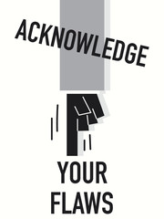 Words ACKNOWLEDGE YOUR FLAWS