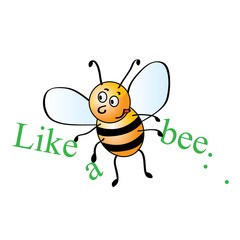 Like a bee...