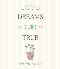 Typographic Background with Motivational Quotes, Dreams come