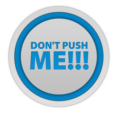 Do not push me circular icon on white background