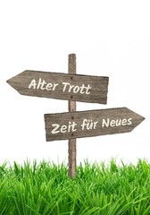 Wegweiser - Alter Trott oder ist es Zeit für Neues?