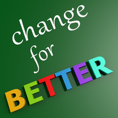 Change for better
