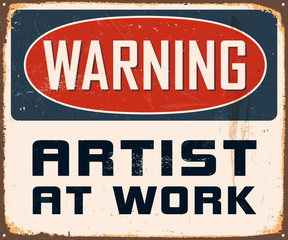 Vintage Metal Sign - Warning artist at work - Vector EPS10.