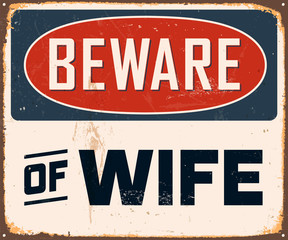 Vintage Metal Sign - Beware of Wife - Vector EPS10.