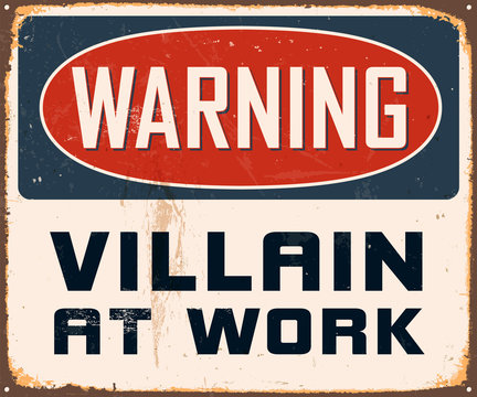 Vintage Metal Sign - Warning Villain at Work - Vector EPS10.