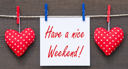 Have a nice Weekend !
