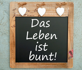 Das Leben ist bunt!