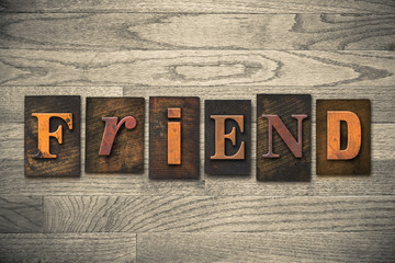 Naklejka premium Friend Concept Wooden Letterpress Type