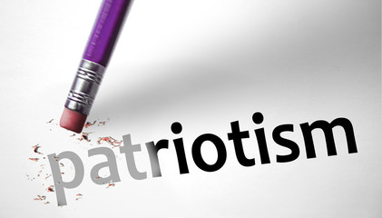 Eraser deleting the word Patriotism