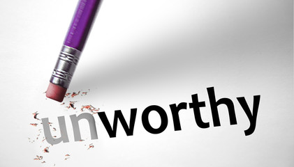 Eraser changing the word Unworthy for Worthy