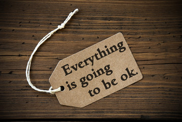 Close Up Of Label With Life Quote Everything Is Going To Be OK
