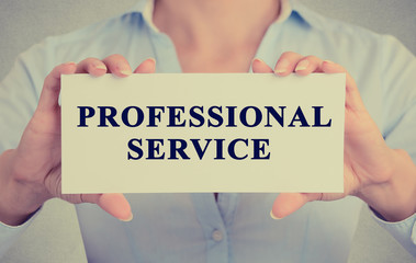 businesswoman hands holding Professional service sign card