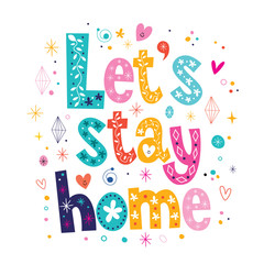 Let's stay home typography lettering decorative text