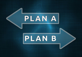 Plan A, plan B