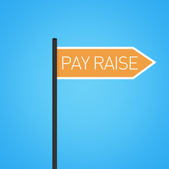 Pay raise nearby, flat orange road sign
