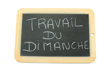 ardoise travail du dimanche