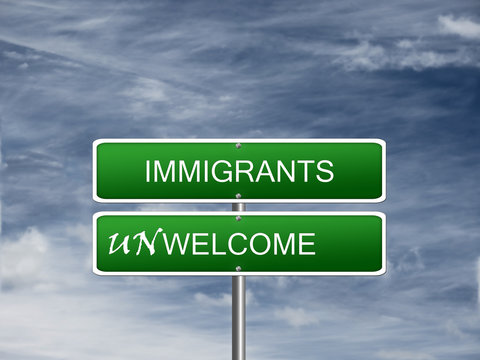 Immigrants Unwelcome Sign Crisis
