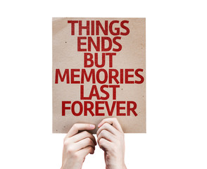 Things Ends but Memories Last Forever card isolated on white