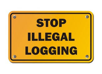 stop illegal logging - protest sign